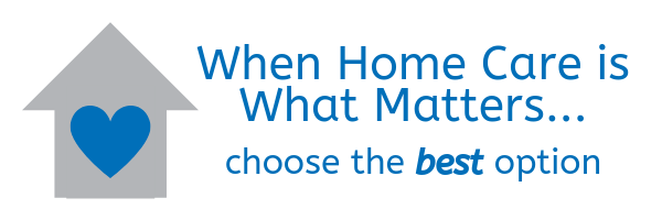 When Home Care is What Matters...